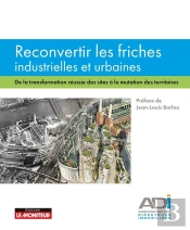 Reconvertir Les Friches Industrielles Et Urbaines