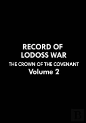 Record Of Lodoss War: The Crown Of The Covenant Volume 2