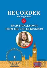 Recorder For Beginners. 27 Traditional Songs From The United Kingdom