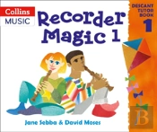 Recorder Magic: Descant Tutor Book 1