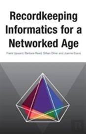 Recordkeeping Informatics For A Networked Age