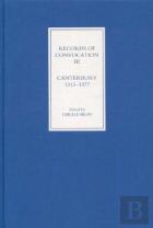 Records Of Convocation Iii: Canterbury, 1313-1377