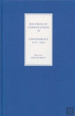 Bertrand.pt - Records Of Convocation Iv: Canterbury, 1377-1414