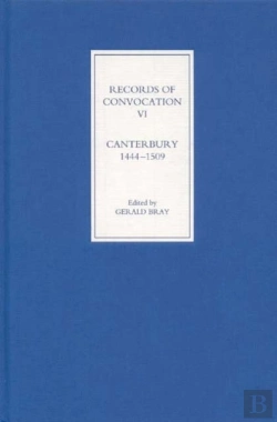 Bertrand.pt - Records Of Convocation Vi: Canterbury, 1444-1509