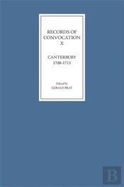 Records Of Convocation X: Canterbury, 1708-1713
