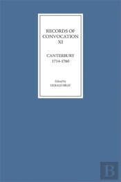 Records Of Convocation Xi: Canterbury, 1714-1760