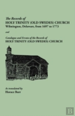 Bertrand.pt - Records Of Holy Trinity (Old Swedes) Church And Catalogue And Errata Of The Records Of Holy