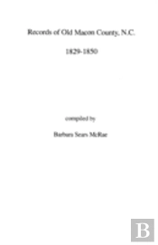 Records Of Old Macon County, North Carolina, 1829-1850