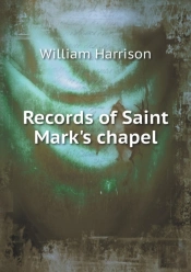 Records Of Saint Mark'S Chapel