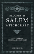 Records Of Salem Witchcraft - Copied From Original Documents - Volume Ii.