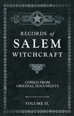 Bertrand.pt - Records Of Salem Witchcraft - Copied From Original Documents - Volume Ii.