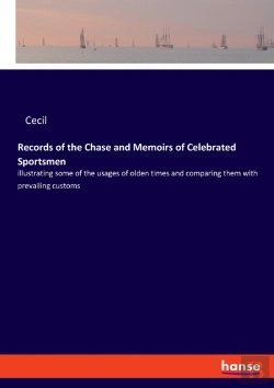 Bertrand.pt - Records Of The Chase And Memoirs Of Celebrated Sportsmen