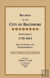Records Of The City Of Baltimore (Supplement) (Maryland), 1729-1813: List Of Levels And Establishments