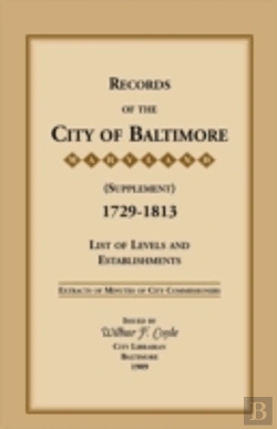 Bertrand.pt - Records Of The City Of Baltimore (Supplement) (Maryland), 1729-1813: List Of Levels And Establishments