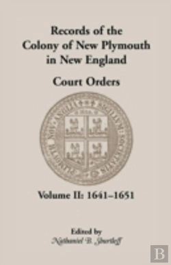 Bertrand.pt - Records Of The Colony Of New Plymouth In New England Court Orders,1641-1651