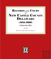 Records Of The Court Of New Castle County, Delaware, 1681-1699. (Volume #2)
