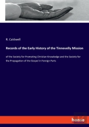 Records Of The Early History Of The Tinnevelly Mission
