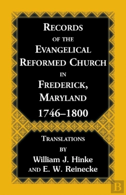 Bertrand.pt - Records Of The Evangelical Reformed Church In Frederick, Maryland 1746-1800