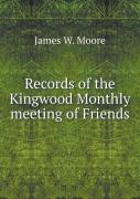 Records Of The Kingwood Monthly Meeting Of Friends