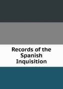 Records Of The Spanish Inquisition