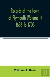 Records Of The Town Of Plymouth  Volume