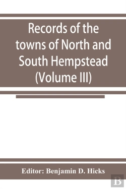 Bertrand.pt - Records Of The Towns Of North And South Hempstead, Long Island, New York (Volume Iii)
