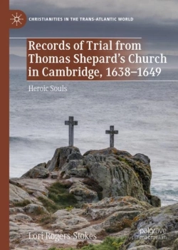 Bertrand.pt - Records Of Trial From Thomas Shepard'S Church In Cambridge, 1638-1649