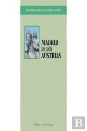 Recorridos Didácticos Por Madrid. Madrid De Los Austrias