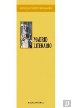 Bertrand.pt - Recorridos Didácticos Por Madrid. Madrid Literario