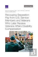 Recouping Separation Pay From U.S. Service Members And Veterans Who Later Receive Veterans Affairs Disability Compensation