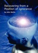 Recovering From A Position Of Ignorance