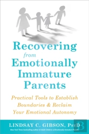 Recovering From Emotionally Immature Parents
