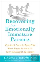 Recovering From Emotionally Immature Parents