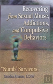 Recovering From Sexual Abuse, Addictions, And Compulsive Behaviors