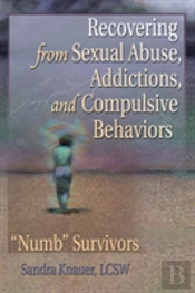 Recovering From Sexual Abuse, Addictions, And Compulsive Behaviors