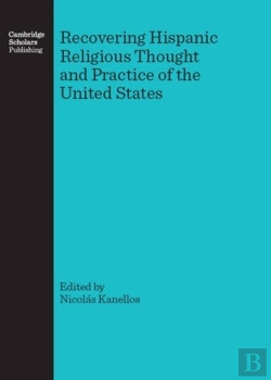 Bertrand.pt - Recovering Hispanic Religious Thought And Practice Of The United States