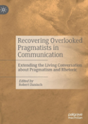 Recovering Overlooked Pragmatists In Communication