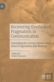 Recovering Overlooked Pragmatists In Communication