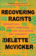 Recovering Racists Â€“ Dismantling White Supremacy And Reclaiming Our Humanity