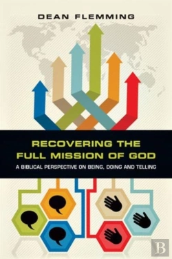 Bertrand.pt - Recovering The Full Mission Of God Â€“ A Biblical Perspective On Being, Doing And Telling