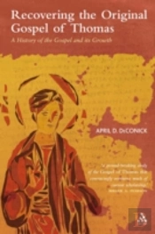 Recovering The Original Gospel Of Thomas