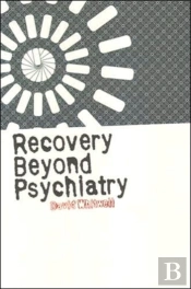 Recovery Beyond Psychiatry
