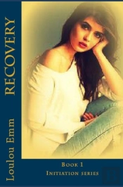 Recovery: Book 1 Initiation Series