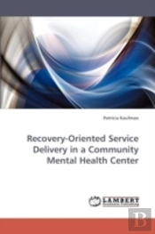 Recovery-Oriented Service Delivery In A Community Mental Health Center