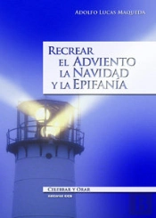 Recrear El Adviento, La Navidad Y La Epifania 