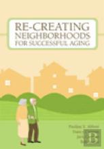 Recreating Neighborhoods For Successful Aging