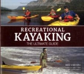 Recreational Kayaking The Ultimate Guide