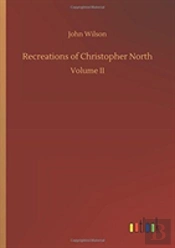 Recreations Of Christopher North