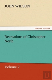 Recreations Of Christopher North, Volume 2