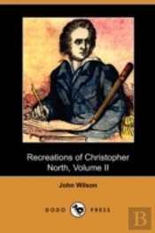Recreations Of Christopher North, Volume